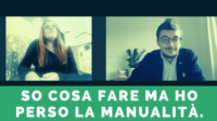 SO COSA FARE ma non ho soldi e ho perso la manualità