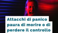 Attacchi di panico: cosa sono e come gestirli