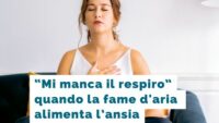 Mi manca il respiro: quando la fame d’aria è alimentata dall’ansia