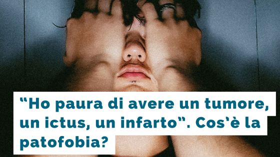 Paura di avere un tumore, un ictus o un infarto – patofobia